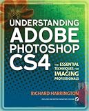 Understanding Adobe Photoshop CS4 : the essential techniques for imaging professionals