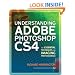 Understanding Adobe Photoshop CS4: The Essential Techniques for Imaging Professionals (2nd Edition)