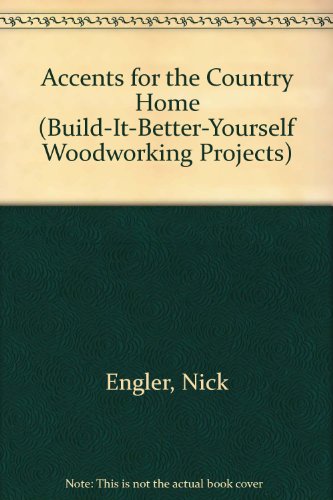 Country Accents (Build-It-Better-Yourself Woodworking Projects)