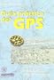 Gu�a Pr�ctica Del Gps (Spanish Edition)