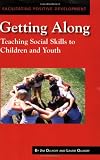 Getting Along: Teaching Social Skills to Children and Youth
