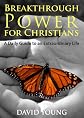 Breakthrough Power for Christians: A Daily Guide to an Extraordinary Life