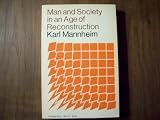 Man and Society: In an Age of Reconstruction: Studies in Modern Social Structure (Harvest Book)