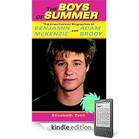 The Boys of Summer: The Unauthorized Biographies of Benjamin McKenzie and Adam Brody