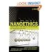 Nanoethics: The Ethical and Social Implications of Nanotechnology