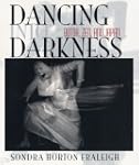 Dancing Into Darkness: Butoh, Zen, an...