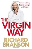The Virgin way : how to listen, learn, laugh and lead