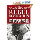 The Compassionate Rebel Revolution: Ordinary People Changing the World