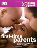 First-time parents : what every new parent needs to know