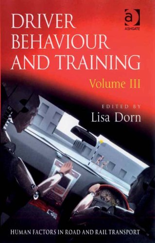 Driver Behaviour and Training: Volume III (Human Factors in Road and Rail Transport)