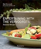 Entertaining with the Vervoordts: Seasonal Recipes