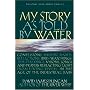 My Story as Told by Water: Confessions, Druidic Rants, Reflections, Bird-Watchings, Fish-Stalkings, Visions, Songs and Prayers Refracting Light, from Living Rivers, in the Age of the Industrial Dark