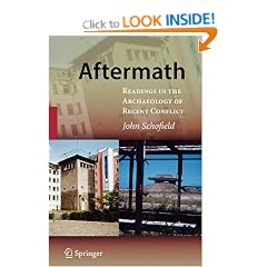 Aftermath: Readings in the Archaeology of Recent Conflict