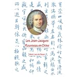 Les Jean- Jacques Rousseau en Chinepar Marie-Laure de Shazer