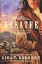 Breathe: A Novel of Colorado (Homeward Trilogy)