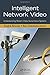 Intelligent Network Video: Understanding Modern Video Surveillance Systems