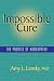 Impossible Cure: The Promise of Homeopathy