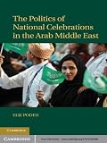 The politics of national celebrations in the Arab Middle East