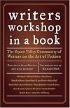 Writer's Workshop in a Book: The Squaw Valley Community of Writers on the Art of Fiction
