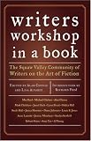 Writer's Workshop in a Book: The Squaw Valley Community of Writers on the Art of Fiction