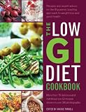 The low GI diet cookbook : more than 70 delicious and nutritious low-GI recipes shown in over 300 photographs