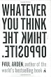 Whatever You Think, Think the Opposite