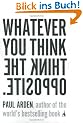 Whatever You Think, Think the Opposite
