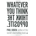 Whatever You Think, Think the Opposite