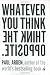Whatever You Think, Think the Opposite