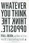 Whatever You Think, Think the Opposite