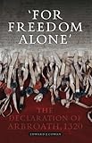 'For freedom alone' : the Declaration of Arbroath, 1320
