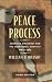 Peace Process: American Diplomacy and the Arab-Israeli Conflict Since 1967