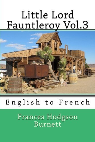 Little Lord Fauntleroy Vol.3: English to French (Volume 3) (French Edition) by Burnett Frances Hodgson Marcel Nik (2013-11-23) Paperback
