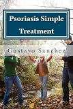 Psoriasis Simple Treatment (Volume 1) Psoriasis Simple Treatment (Volume 1)