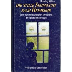 Die stille Sehnsucht nach Heimkehr. Zum menschenkundlichen Verst�ndnis der Pubert�tsmagersucht