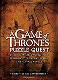 A game of thrones puzzle quest : riddles, enigmas and quizzes inspired by the hit TV series and fantasy novels