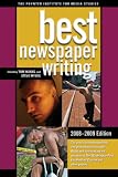 Best Newspaper Writing, 2008-2009 Edition (Best Newspaper Writing)