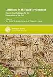 Limestone in the built environment : present-day challenges for the preservation of the past