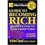 Rich Dad's Guide to Becoming Rich...Without Cutting Up Your Credit Cards