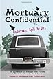 Mortuary Confidential: Undertakers Spill the Dirt