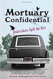 Mortuary confidential : undertakers spill the dirt