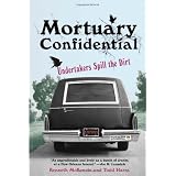 Mortuary Confidential: Undertakers Spill the Dirt