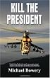 Kill the President