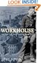 The Workhouse: An Everyday Tale of Ultimate Degradation