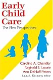 Early Child Care: The New Perspectives