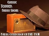 3 Classic Topper Old Time Radio Broadcasts on DVD (over 82 Minutes running time)