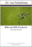 Milk and Milk Products: Summary Report