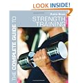The Complete Guide to Strength Training (Complete Guides)