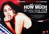 How Much Do You Love Me (Combien tu m`aimes?) Monica Belluci bDVD