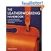 The Leatherworking Handbook: A Practical Illustrated Sourcebook of Techniques And Projects